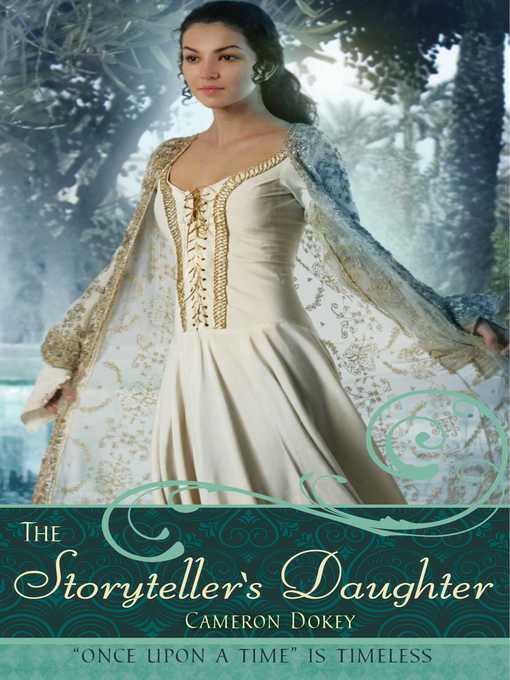 Title details for The Storyteller's Daughter by Cameron Dokey - Available